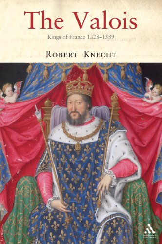 The Valois: Kings of France 1328-1589
