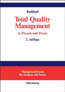 Total Quality Management in Theorie und Praxis: Zum ganzheitlichen Unternehmensverständnis