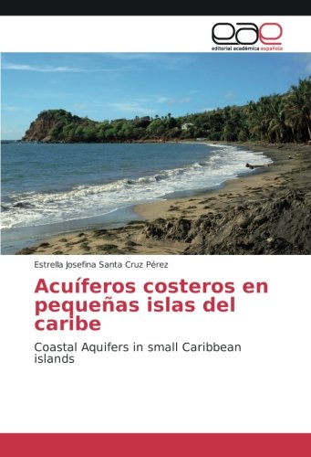 Acuíferos costeros en pequeñas islas del caribe: Coastal Aquifers in small Caribbean islands