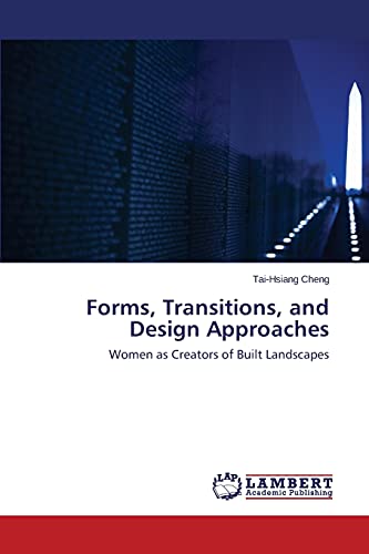 Forms, Transitions, and Design Approaches: Women as Creators of Built Landscapes