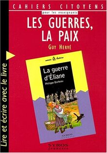 Les guerres, la paix : lire et écrire avec le livre La guerre d'Eliane de Philippe Barbeau, Souris histoire n° 5