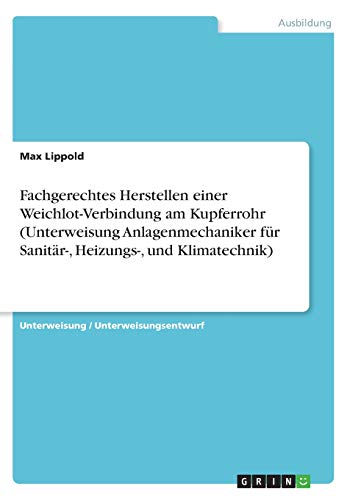 Fachgerechtes Herstellen einer Weichlot-Verbindung am Kupferrohr (Unterweisung Anlagenmechaniker für Sanitär-, Heizungs-, und Klimatechnik)
