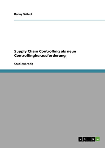 Supply Chain Controlling als neue Controllingherausforderung