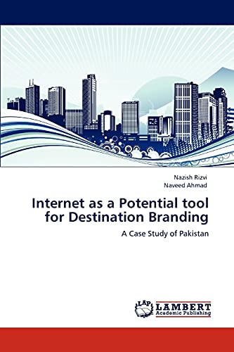 Internet as a Potential tool for Destination Branding: A Case Study of Pakistan