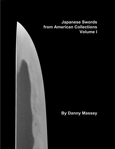Danny Massey Japanese Swords From American Collections Volume I