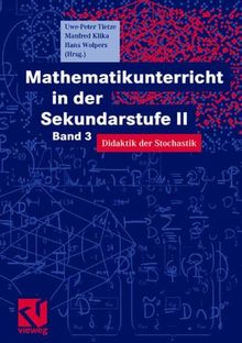 Mathematikunterricht in der Sekundarstufe II. Band 3: Didaktik der Stochastik