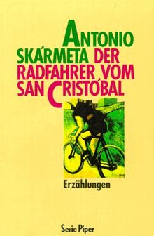 Der Radfahrer vom San Cristóbal: Erzählungen