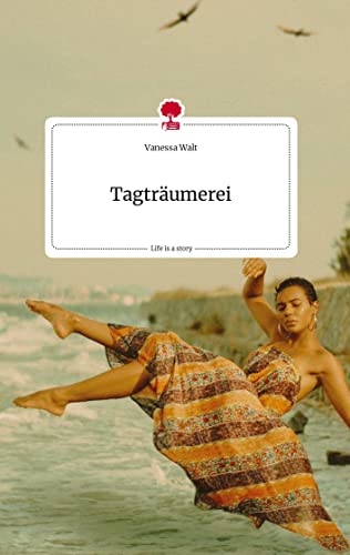 Tagträumerei. Life is a Story - story.one