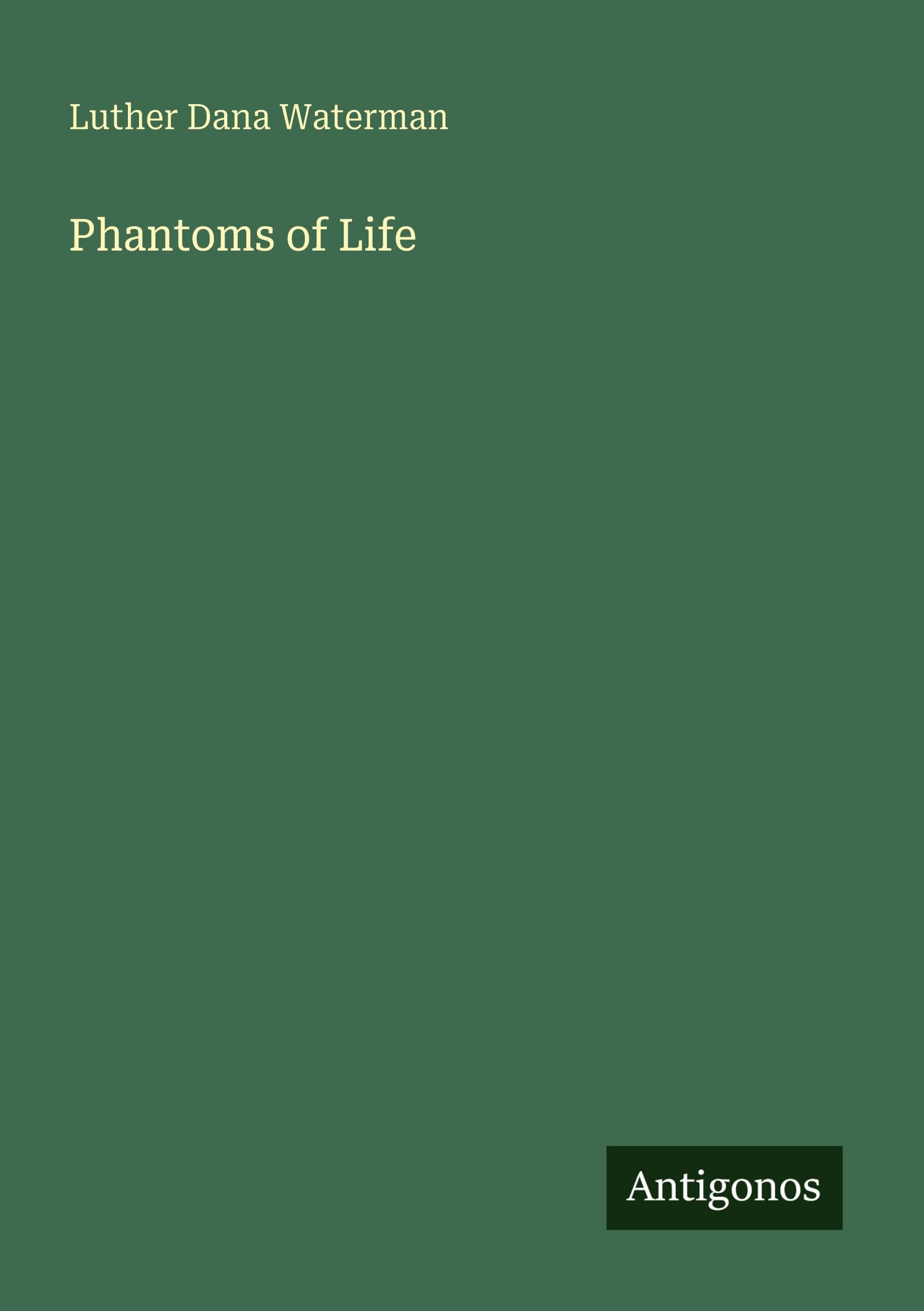 Phantoms of Life