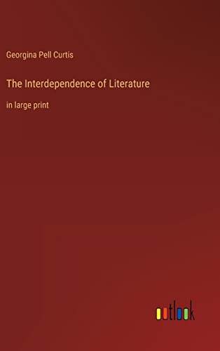The Interdependence of Literature: in large print