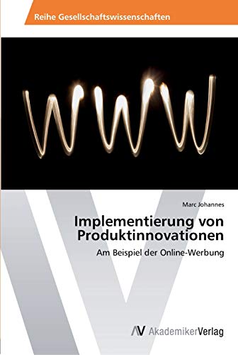 Implementierung von Produktinnovationen: Am Beispiel der Online-Werbung