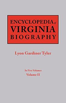 Encyclopedia of Virginia Biography. In Five Volumes. Volume II
