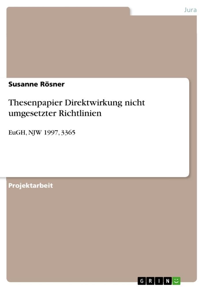 Thesenpapier Direktwirkung nicht umgesetzter Richtlinien: EuGH, NJW 1997, 3365