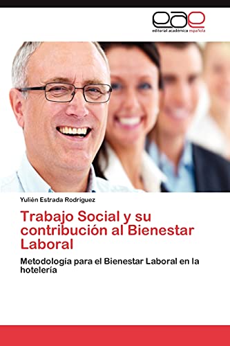 Trabajo Social y su contribución al Bienestar Laboral: Metodología para el Bienestar Laboral en la hotelería