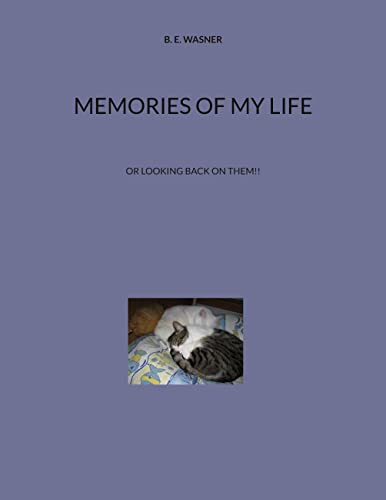 Memories of my Life: Or looking back on them!!