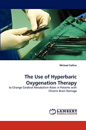 The Use of Hyperbaric Oxygenation Therapy: to Change Cerebral Metabolism Rates in Patients with Chronic Brain Damage