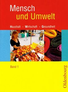 Mensch und Umwelt 1. 7./8. Schuljahr: Standard 8. Haushalt, Wirtschaft, Gesundheit. Für Realschulen in Baden-Württemberg, Brandenburg und Sachsen-Anhlat