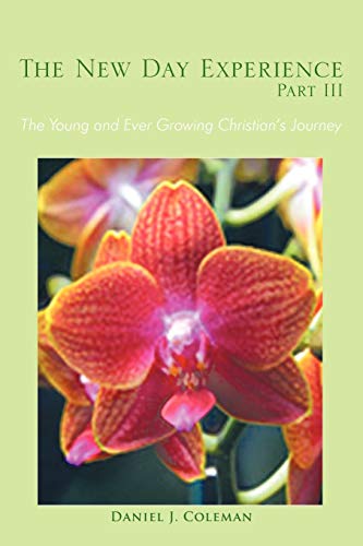 The New Day Experience Part III: The Young and Ever Growing Christian's Journey