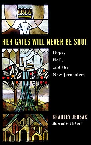 Her Gates Will Never Be Shut: Hope, Hell, and the New Jerusalem
