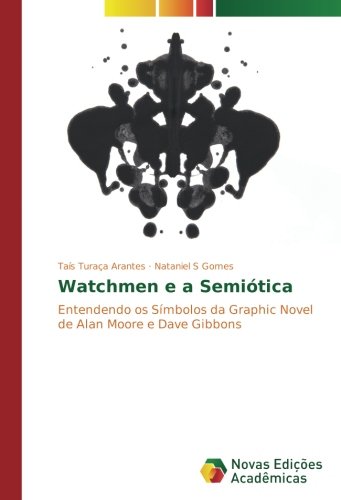 Watchmen e a Semiótica: Entendendo os Símbolos da Graphic Novel de Alan Moore e Dave Gibbons