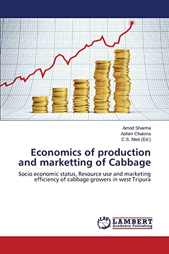 Economics of production and marketting of Cabbage: Socio economic status, Resource use and marketing efficiency of cabbage growers in west Tripura