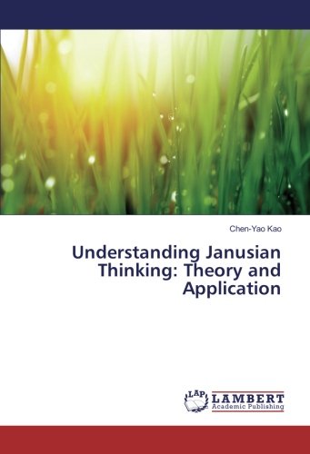 Understanding Janusian Thinking: Theory and Application
