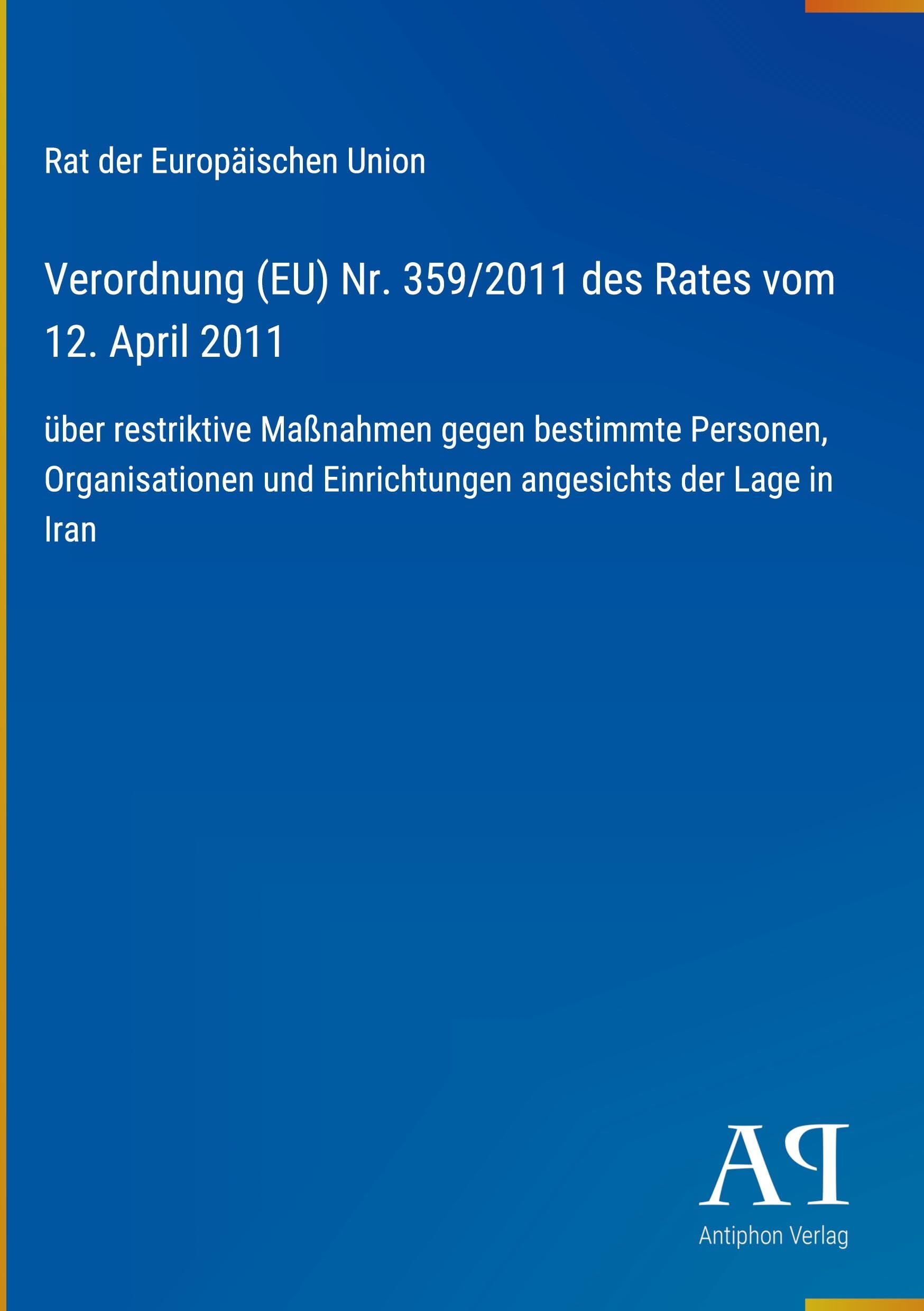 Verordnung (EU) Nr. 359/2011 des Rates vom 12. April 2011