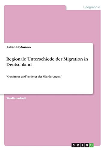 Regionale Unterschiede der Migration in Deutschland: Gewinner und Verlierer der Wanderungen