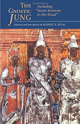 Segal, Robert A. The Gnostic Jung, Including Seven Sermons To The Dead
