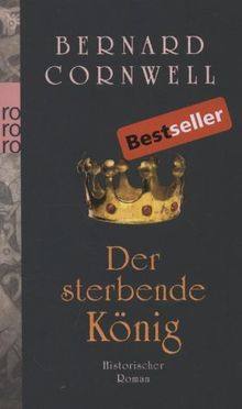 Der sterbende König: Historischer Roman von Cornwell, Bernard | Buch | Zustand akzeptabel