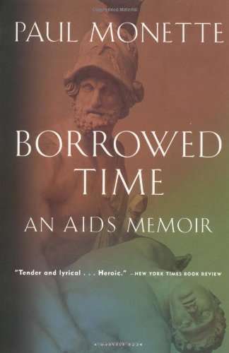 Paul Monette Borrowed Time, An Aids Memoir