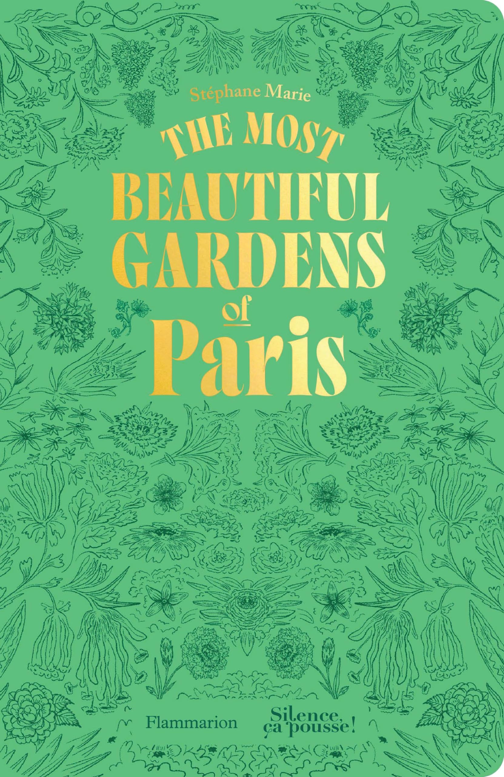 Stéphane Marie The Most Beautiful Gardens Of Paris