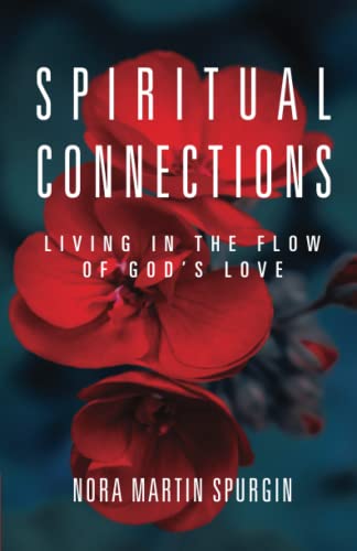 Spiritual Connections: Living in the Flow of God's Love