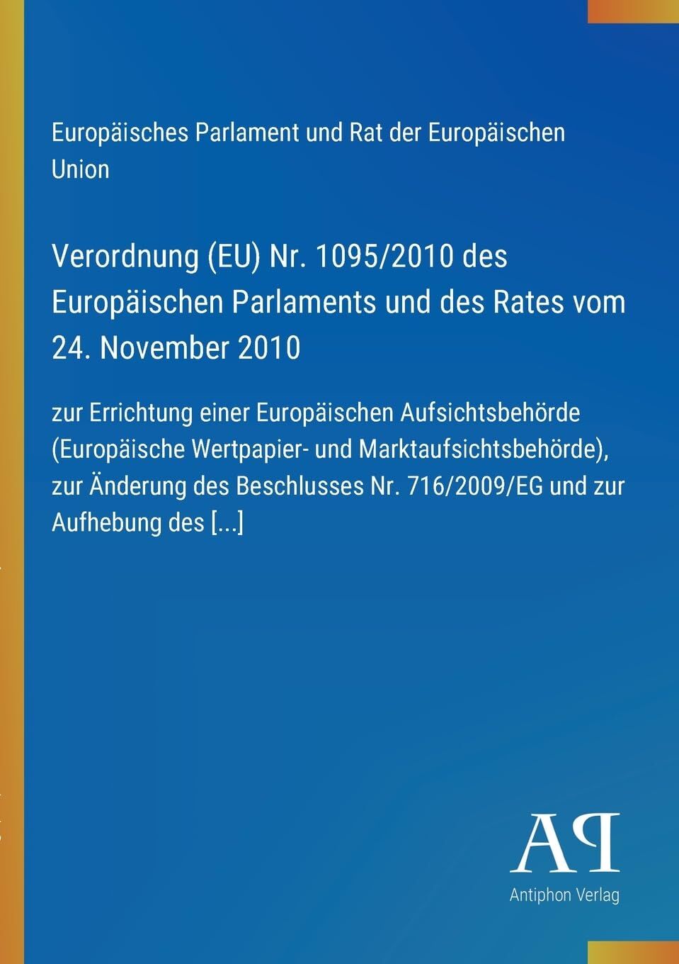 Verordnung (EU) Nr. 1095/2010 des Europäischen Parlaments und des Rates vom 24. November 2010