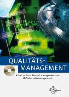 Qualitätsmanagement - Arbeitsschutz, Umweltmanagement und IT-Sicherheitsmanagement