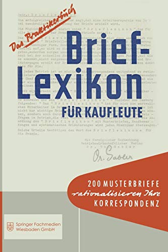 Brief-Lexikon für Kaufleute: Ein Handbuch für die rationelle Erledigung der Korrespondenz (Brief-Lexikon-Reihe)