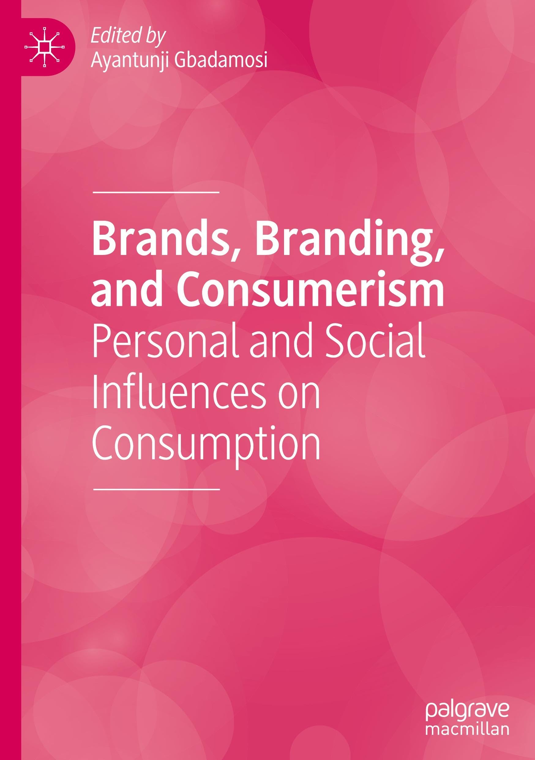 Brands, Branding, and Consumerism: Personal and Social Influences on Consumption