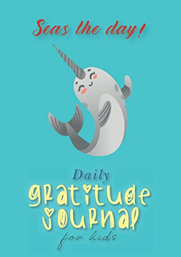 Seas the Day! Daily Gratitude Journal for Kids (A5 - 5.8 x 8.3 inch)
