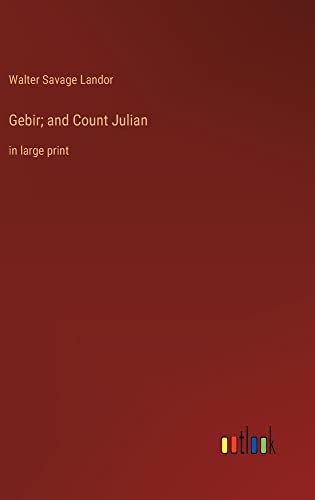 Gebir; and Count Julian: in large print