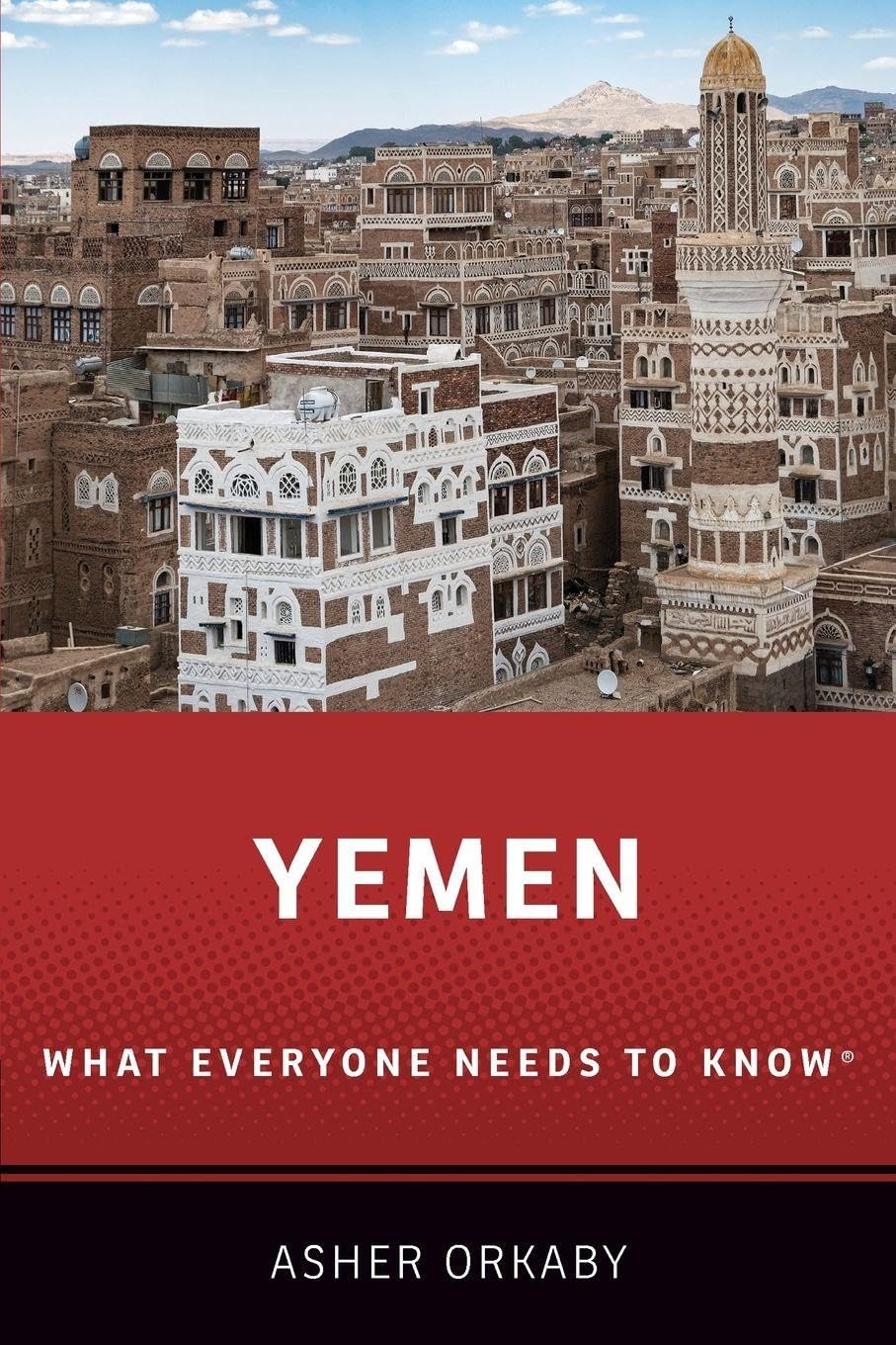 Asher Orkaby Yemen, What Everyone Needs To Know(r)