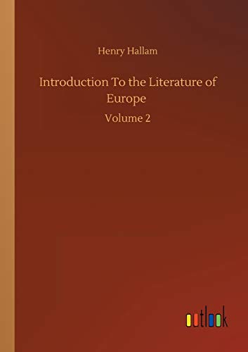 Introduction To the Literature of Europe: Volume 2