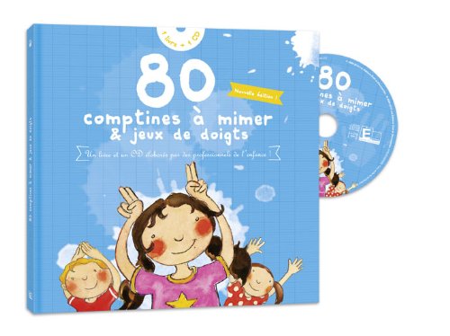 80 comptines &agrave; mimer et jeux de doigts
