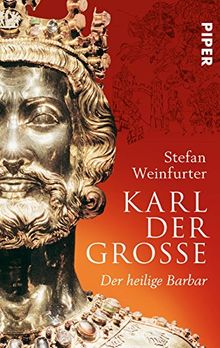 Karl der Große: Der heilige Barbar von Weinfurter, Stefan | Buch | Zustand sehr gut