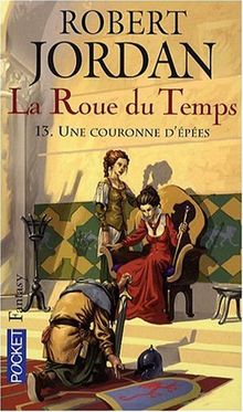 La roue du temps. Vol. 13. Une couronne d'épées