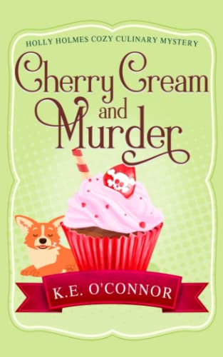Cherry Cream and Murder (Holly Holmes Cozy Culinary Mystery Series, Band 4)