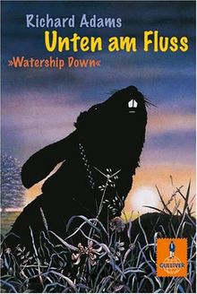 Unten am Fluss: Watership Down. Roman (Gulliver)