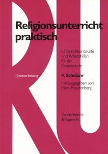 Religionsunterricht praktisch. Unterrichtsentwürfe und Arbeitshilfen für die Grundschule: Religionsunterricht praktisch, 1.-4. Schuljahr, 4. Schuljahr ... Praktisch. Unterrichtswerke Und Arbeitsh)