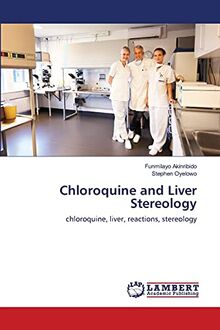 Chloroquine and Liver Stereology: chloroquine, liver, reactions, stereology