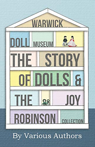 Warwick Doll Museum - The Story of Dolls and the Joy Collection