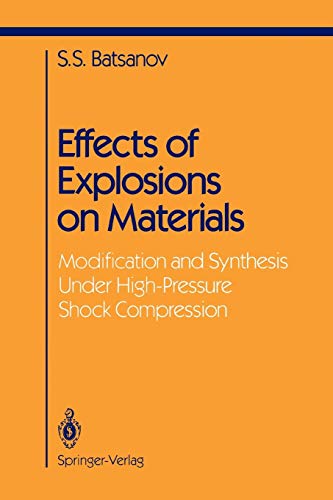 Effects of Explosions on Materials: Modification And Synthesis Under High-Pressure Shock Compression (Shock Wave and High Pressure Phenomena)